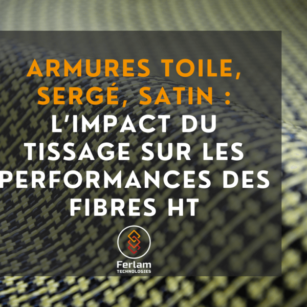 Armures textiles – toile, sergé, satin : l’impact du tissage sur les performances des fibres HT